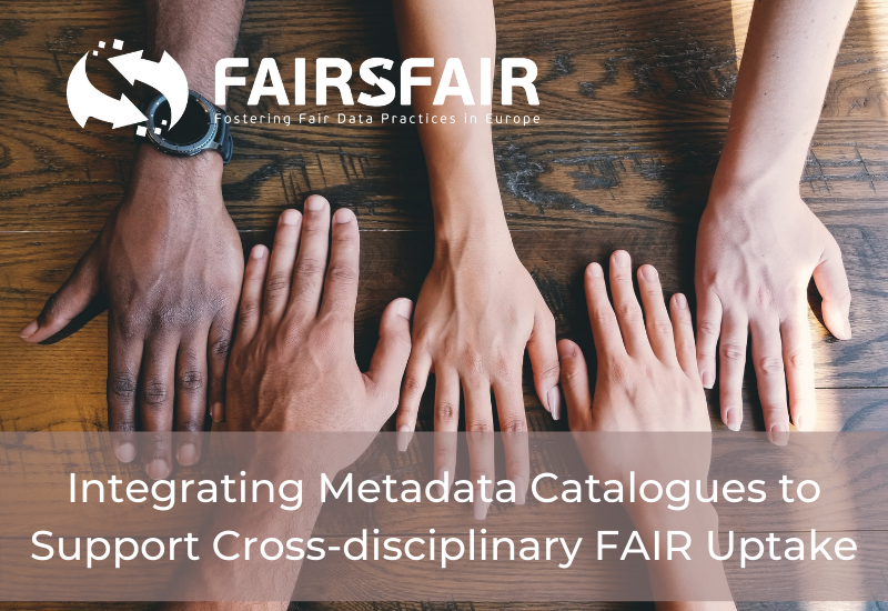 Integrating Metadata Catalogues to Support Cross-disciplinary FAIR Uptake