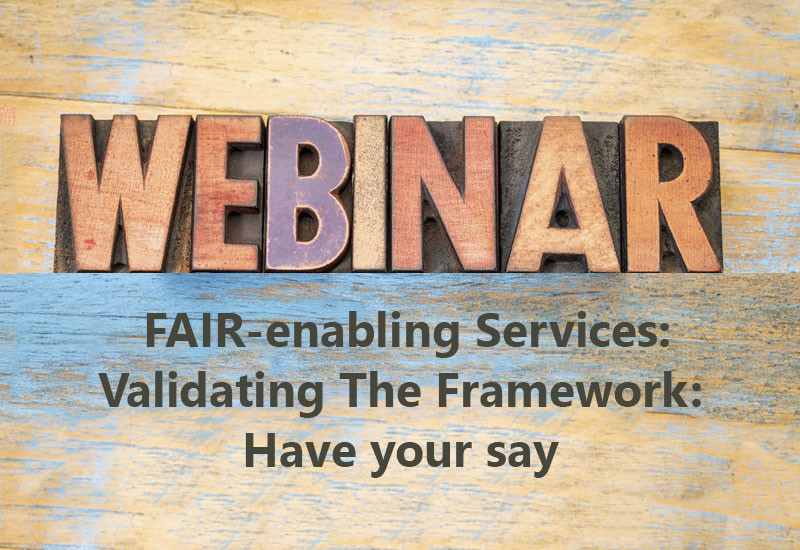  FAIR-enabling Services: Validating The Framework - Have your say